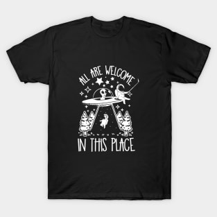 All are Welcome in this Place Human Alien Abduction T-Shirt